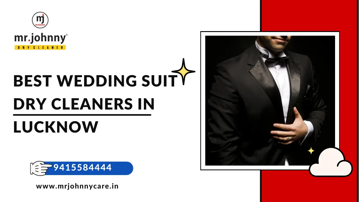 Best Wedding Suit Dry Cleaners in Lucknow: Mr Johnny Care
