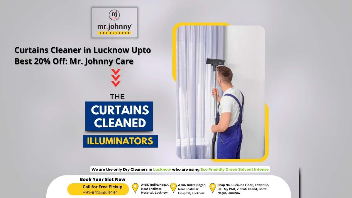 Curtains Cleaner in Lucknow Upto Best 20% Off: Mr. Johnny Care