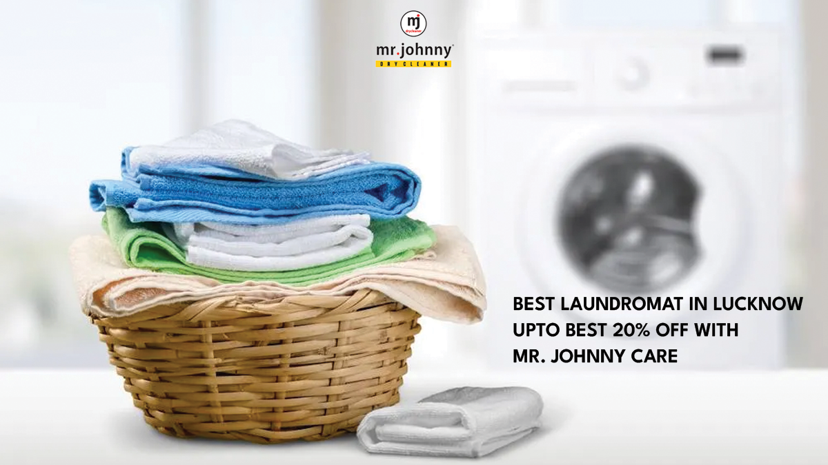 Best Laundromat in Lucknow Upto Best 20% Off with Mr Johnny Care