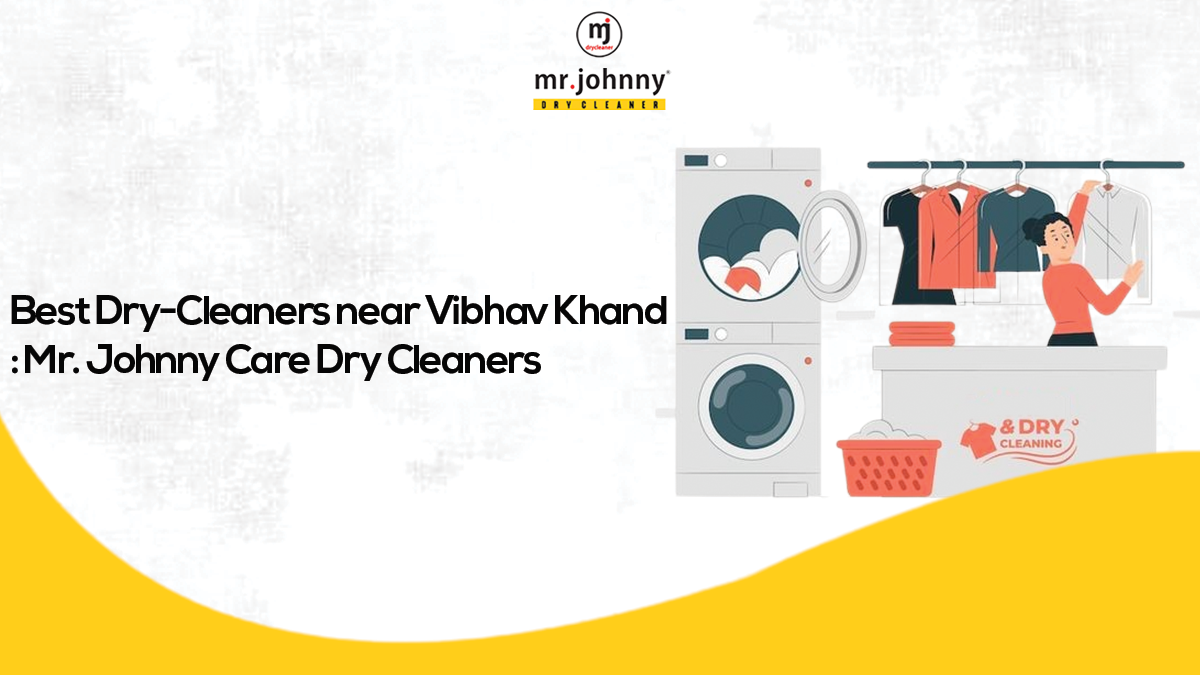 Best Dry-Cleaners near Vibhav Khand: Mr. Johnny Care Dry Cleaners